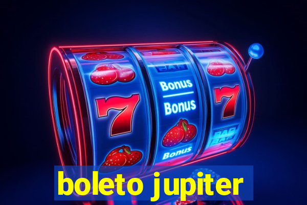 boleto jupiter